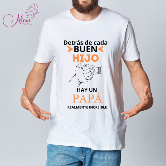 Camiseta detrás de cada buen hijo.